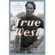 True West: Sam Shepard's Life, Work, and Times