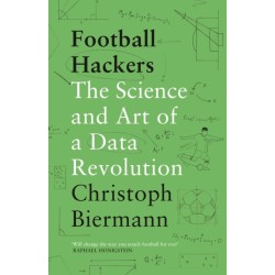 Football Hackers: The Science and Art of a Data Revolution