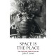 Space is the Place: The Lives and Times of Sun Ra
