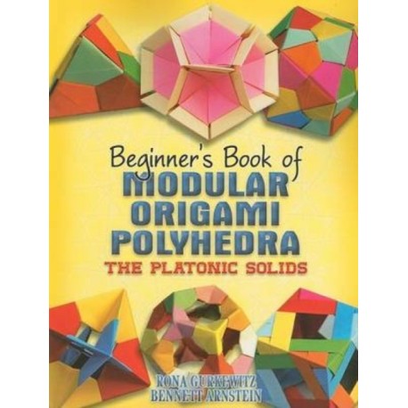 Beginner's Book of Modular Origami Polyhedra: The Platonic Solids