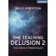 The Teaching Delusion 2: Teaching Strikes Back: Teaching Strikes Back