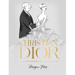 Christian Dior: The Illustrated World of a Fashion Master