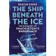 The Ship Beneath the Ice: The Discovery of Shackleton's Endurance