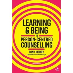 Learning and Being in Person-Centred Counselling (third edition)