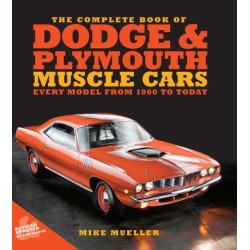 The Complete Book of Dodge and Plymouth Muscle Cars: Every Model from 1960 to Today