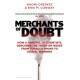 Merchants of Doubt: How a Handful of Scientists Obscured the Truth on Issues from Tobacco Smoke to Global Warming