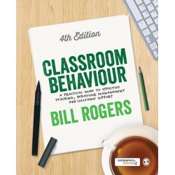 Classroom Behaviour: A Practical Guide to Effective Teaching, Behaviour Management and Colleague Support