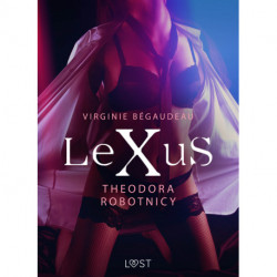 LeXuS: Theodora, Robotnicy – Dystopia erotyczna