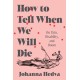 How to Tell When We Will Die: On Pain, Disability, and Doom