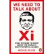 We Need To Talk About Xi: What we need to know about the world’s most powerful leader