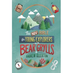 NIV Bible for Young Explorers with Bear Grylls and Andrew Ollerton