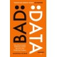 Bad Data: How Governments, Politicians and the Rest of Us Get Misled by Numbers