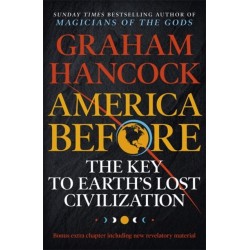 America Before: The Key to Earth's Lost Civilization: AS SEEN ON NETFLIX
