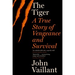 The Tiger: A True Story of Vengeance and Survival