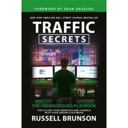 Traffic Secrets: The Underground Playbook for Filling Your Websites and Funnels with Your Dream Customers