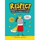 Respect: Consent, Boundaries and Being in Charge of YOU