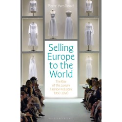 Selling Europe to the World: The Rise of the Luxury Fashion Industry, 1980-2020