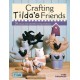 Crafting Tilda's Friends: 30 Unique Projects Featuring Adorable Creations from Tilda