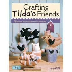 Crafting Tilda's Friends: 30 Unique Projects Featuring Adorable Creations from Tilda