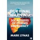 Our Final Warning: Six Degrees of Climate Emergency
