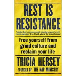 Rest Is Resistance: Free yourself from grind culture and reclaim your life