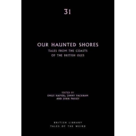 Our Haunted Shores: Tales from the Coasts of the British Isles