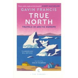 True North: Travels in Arctic Europe