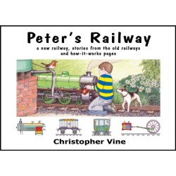 Peter's Railway: the Story of a New Railway : Some Stories from the Old Railways and How-it-works