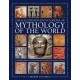 Mythology of the World, Illustrated Encyclopedia of: A comprehensive A-Z of the myths and legends of the ancient world