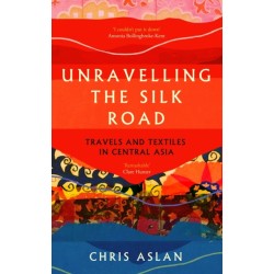 Unravelling the Silk Road: Travels and Textiles in Central Asia