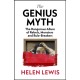 The Genius Myth: The Dangerous Allure of Rebels, Monsters and Rule-Breakers