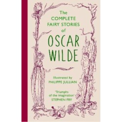 The Complete Fairy Stories of Oscar Wilde: classic tales that will delight this Christmas