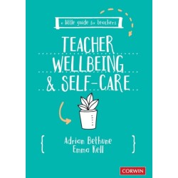 A Little Guide for Teachers: Teacher Wellbeing and Self-care
