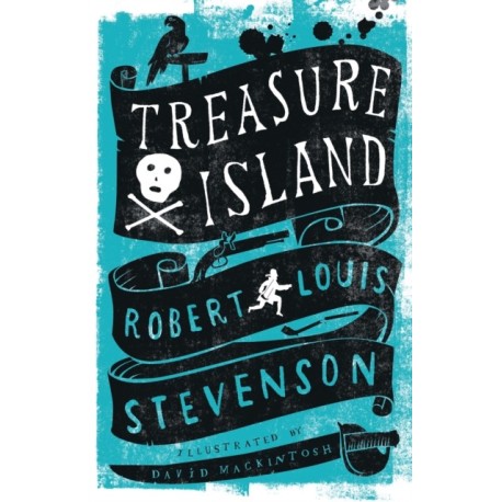 Treasure Island: Annotated Edition. Illustrated by David Mackintosh
