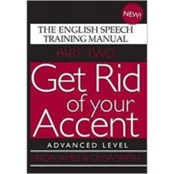 Get Rid of Your Accent: The English Speech Training Manual