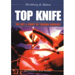 TOP KNIFE: The Art & Craft of Trauma Surgery: The Art & Craft of Trauma Surgery