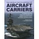 Aircraft Carriers, The World Encyclopedia of: An illustrated history of amphibious warfare and the landing crafts used by seabourne forces, from the Gallipoli campaign to the present day