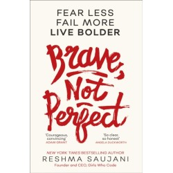 Brave, Not Perfect: Fear Less, Fail More and Live Bolder