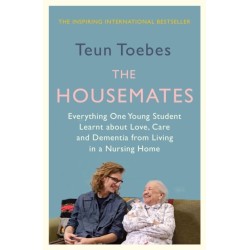 The Housemates: Everything One Young Student Learnt about Love, Care and Dementia from Living in a Nursing Home