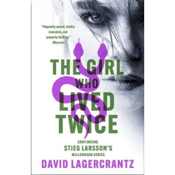 The Girl Who Lived Twice: continuing the monumental DRAGON TATTOO series - more than 100 million copies sold worldwide