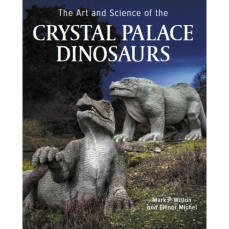 Art and Science of the Crystal Palace Dinosaurs