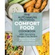 The Autoimmune Protocol Comfort Food Cookbook: 100+ Nourishing Allergen-Free Recipes