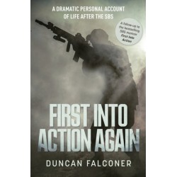 First Into Action Again: A Dramatic Personal Account Of Life After The SBS