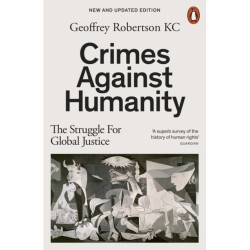 Crimes Against Humanity: The Struggle For Global Justice