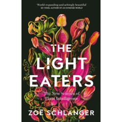 The Light Eaters: The New Science of Plant Intelligence