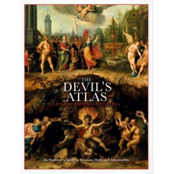 The Devil's Atlas: An Explorer's Guide to Heavens, Hells and Afterworlds