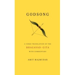 Godsong: A Verse Translation of the Bhagavad-Gita, with Commentary