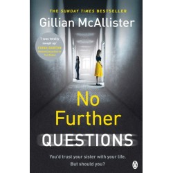 No Further Questions: You'd trust your sister with your life. But should you? The compulsive thriller from the Sunday Times bestselling author