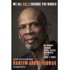 We All Want to Change the World: My Journey Through Social Justice Movements from the 1960s to Today