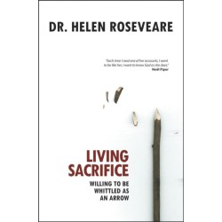 Living Sacrifice: Willing to be Whittled as an Arrow